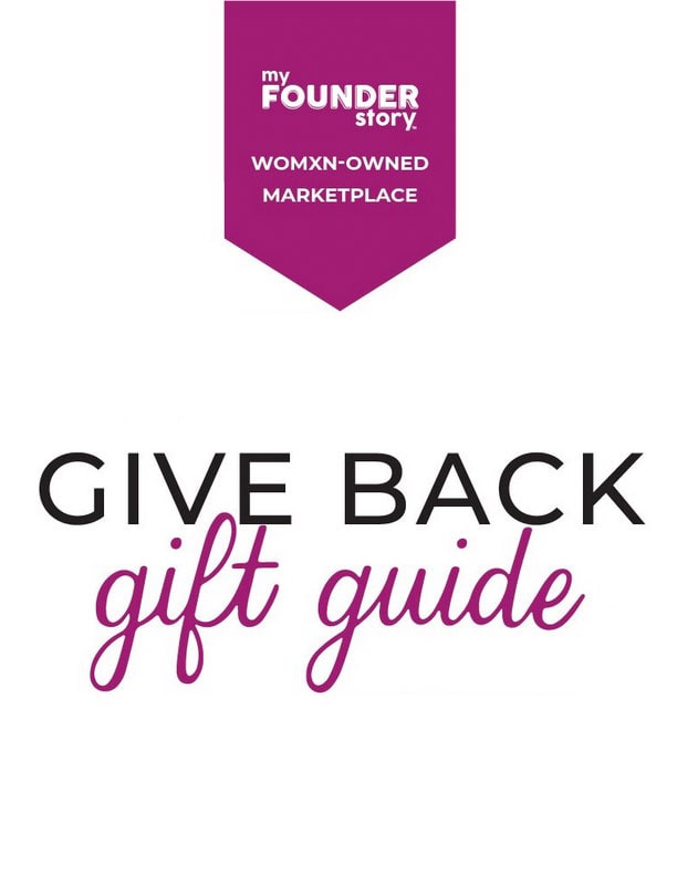 MY FOUNDER STORY GIVE BACK GIFT GUIDE – DECEMBER 2020